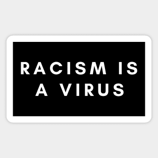 Racism Is A Virus Magnet